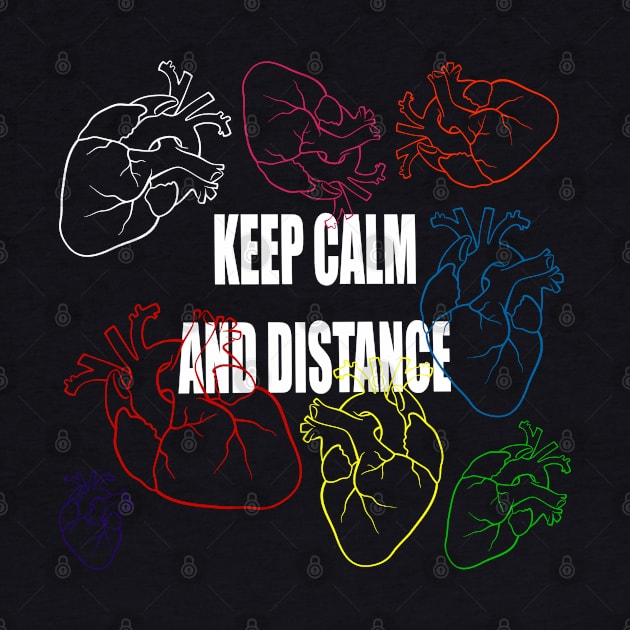 KEEP CALM AND DISTANCE by MAYRAREINART